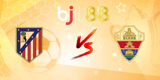 nhan dinh atletico madrid vs elche 6